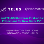 Verimatrix and TELUS Showcase First-of-Its Kind Piracy Protections for New Optik TV​